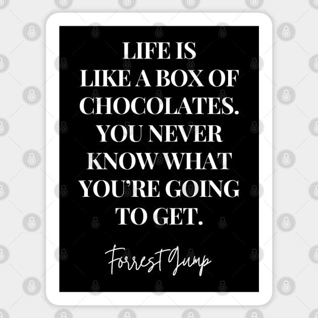 Life is Like a Box of Chocolate - Inspirational Life Quote (white) Sticker by Everyday Inspiration